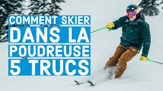 COMMENT MIEUX SKIER DANS LA POUDREUSE  5 trucs pour commencer [upl. by Yrrap151]