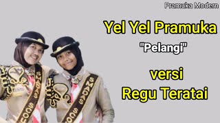 YEL YEL PRAMUKA REGU TERATAI LIRIK PELANGI [upl. by Nosle]