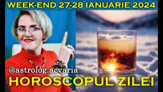 ⭐HOROSCOPUL DE WEEKEND 2728 IANUARIE 2024 cu astrolog Acvaria [upl. by White]