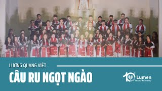 ♪ Câu Ru Ngọt Ngào St Lương Quang Việt  Lumen Choir  Đà Lạt [upl. by Nottage]