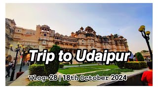 Trip to Udaipur  Vlog 28  18th October 2024  Rajasthan trip 2024 [upl. by Firahs]