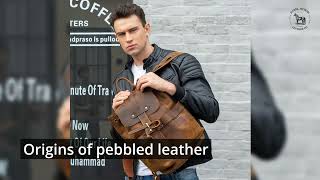 What Is Pebbled Leather [upl. by Handal]