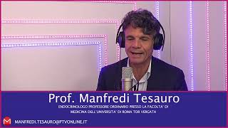 PROF MANFREDI TESAURO  ENDOCRINOLOGO PROFESSORE ORDINARIOPRESSO LA FACOLTA DI MEDICINA [upl. by Annoiek]