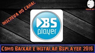 Como Baixar e Instalar BSplayer 2016 [upl. by Atinniuq]