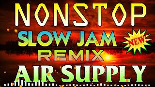 NONSTOP BEST OF AIR SUPPLY SLOW JAM REMIX 20222023djjoemar remix [upl. by Gualtiero]