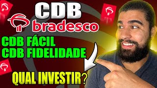 BRADESCO CDB FÁCIL OU CDB FIDELIDADE QUAL INVESTIR QUAL RENDE MAIS [upl. by Frodin]