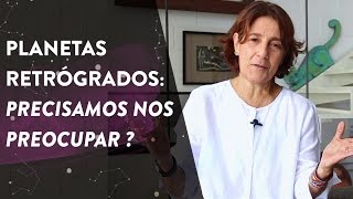 Planetas retrógrados precisamos nos preocupar [upl. by Conlan]