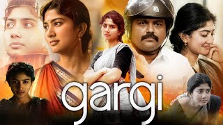 Gargi Full Movie In Hindi Dubbed  Sai Pallavi  Kaali Venkat  R S Shivaji  HD Facts amp Review [upl. by Anitsuga]