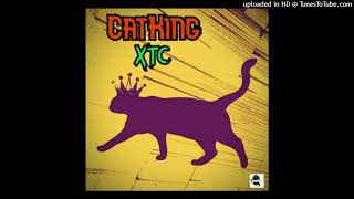 CatKing  XTC [upl. by Humph]