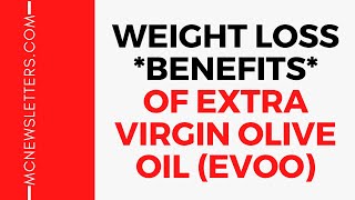 Weight Loss Benefits of Extra Virgin Olive Oil EVOO [upl. by Nylegna]