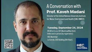 A Conversation with Professor Kaveh Madani HEC Montréal Media and Society Speaker Series [upl. by Dadelos2]