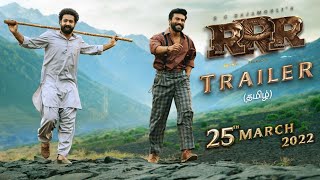 RRR Trailer Tamil  NTR  Ram Charan  Ajay Devgn  Alia Bhatt  SS Rajamouli  Mar 25th 2022 [upl. by Aromat]