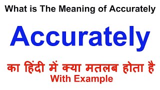 Accurately Meaning in Hindi  Accurately Definition  Accurately Ka Matlab Kya Hota Hai [upl. by Nifares]