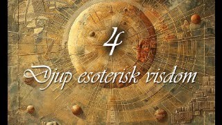 Djup esoterisk visdom 4 [upl. by Rehpoitsirhc]