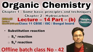 Organic chemistry Class 11 L14bBatch2 Substitution reaction Sn1 Sn2 racemic mixture form [upl. by Lenad]