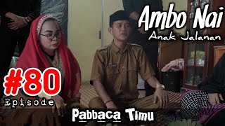 Ambo Nai Episode 80 Anak Jalanan  Pabbaca Timu  Balik Layar  Komedi Bugis [upl. by Yodlem572]