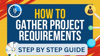 How To Gather Project Requirements in 7 Easy STEPS [upl. by Nolyarg15]