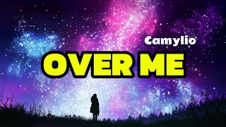 OVER ME  Camylio [upl. by Rettuc]