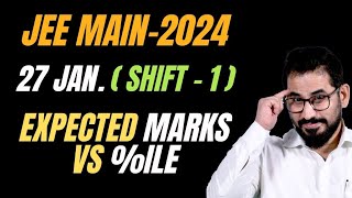 📍 27 Jan Shift 1 📌 Expected Marks Vs Ile I Paper Analysis jeemain  2024 jee jeemains jee2024 [upl. by Eniaj911]