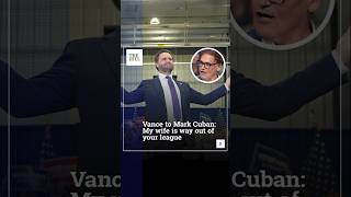 Vance To Mark Cuban My Wife Is Way Out Of Your League [upl. by Hesketh]