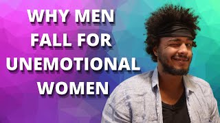 Why Men Love Unemotional Women [upl. by Maure]