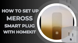 How to Set Up Meross Smart Plug with HomeKit [upl. by Armbruster]