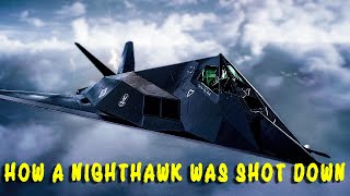 How a Nighthawk Was Shot Down [upl. by Ladnor]