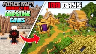 I Survived 100 Days In DRIPSTONE CAVES Only World In Minecraft Hardcore [upl. by Atekal]