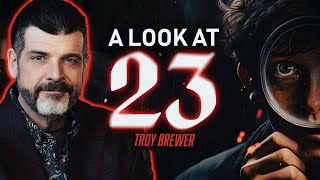 A Look at 23  Troy Brewer  A look at 23 [upl. by Atterbury]