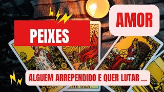 🔮SIGNO PEIXES ♓️ ALGUÉM MUITO ARREPENDIDO E QUER VOLTAR [upl. by Megargee]