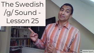 The g Sound  Swedish Pronunciation 25 [upl. by Mercy]