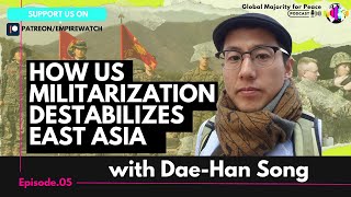 How US militarization destabilizes East Asia with DaeHan Song [upl. by Theis]