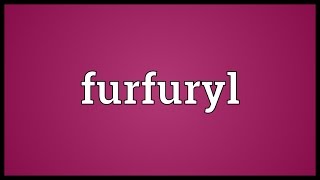 Furfuryl Meaning [upl. by Asirret]