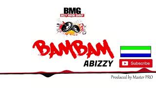 Abizzy  Bam Bam  Official Audio 2019 🇸🇱  Music Sparks [upl. by Casabonne387]