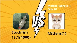 Can Mittens Beat Stockfish  Mittens Plays Stockfish 151 [upl. by Hanselka]