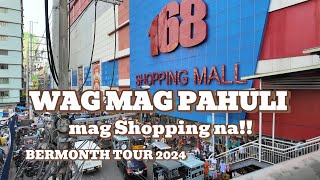 WAG MAG PAHULI MAG SHOPPING NA BERMONTH TOUR 2024  168 SHOPPING MALL DIVISORIA MANILA [upl. by Ydolem]