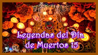 LEYENDAS del Día de Muertos 15 Día de Muertos  Peregrino del Terror [upl. by Shellie557]