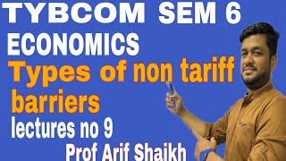 TYBCOM ECONOMICS SEM 6  TYPES OF NON TARIFF BARRIERS Tybcomsem6 Economics profarifshaikh sem6 [upl. by Anahsor966]