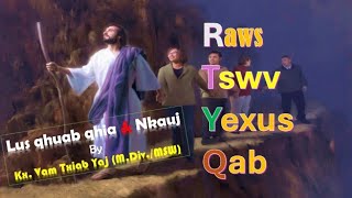 Raws Tswv Yexus Qab by Kx Vam Txiab MDiv amp MSW [upl. by Elimaj483]