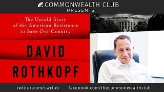 David Rothkopf The Untold Story of the American Resistance to Save Our Country [upl. by Tracey262]