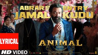 ANIMAL Abrar’s Entry  Jamal Kudu Lyrical Video  Bobby Deol  Sandeep Vanga  Bhushan Kumar [upl. by Dercy]