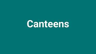 Canteens Meaning and Pronunciation [upl. by Arhaz]