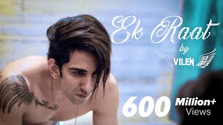 Vilen  Ek Raat Official Video [upl. by Renrew]