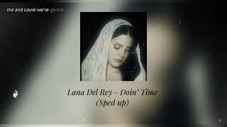 Lana Del Rey  Doin’ Time sped up with lyrics [upl. by Schacker]