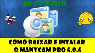 Tutorial Como Baixar e Instalar o ManyCam Pro 505 [upl. by Analem]