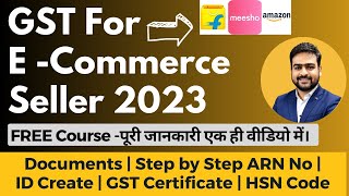 GST Registration for E Commerce Seller  GST Registration Process for Amazon Flipkart Meesho Seller [upl. by Hagai]