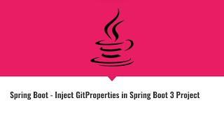 Inject GitProperties in Spring Boot 3 Project [upl. by Cressida184]