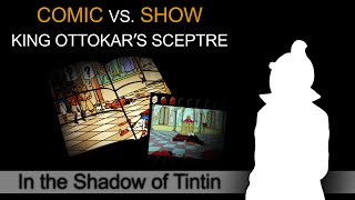 Comic vs Show King Ottokars Sceptre  In the Shadow of Tintin [upl. by Mitchel966]