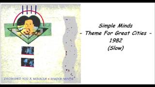 Simple Minds  Theme For Great Cities  1982 Slow [upl. by Huberman]