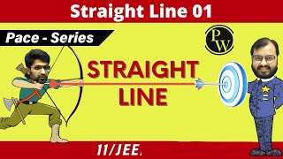 Straight Lines 01  Inclination Slope Equation of a Straight Line  CLASS 11  JEE  PACE SERIES [upl. by Dahaf922]